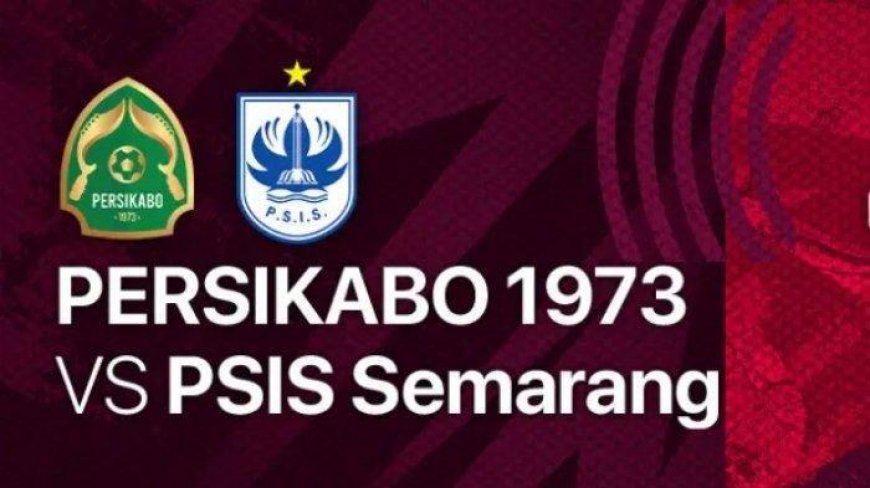 Jadwal Tayang Persikabo vs PSIS Semarang di Indosiar, Berikut Prediksi Line Up Kedua Tim