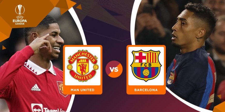 Nonton Siaran Live Streaming Liga Europa di SCTV: Manchester United vs Barcelona
