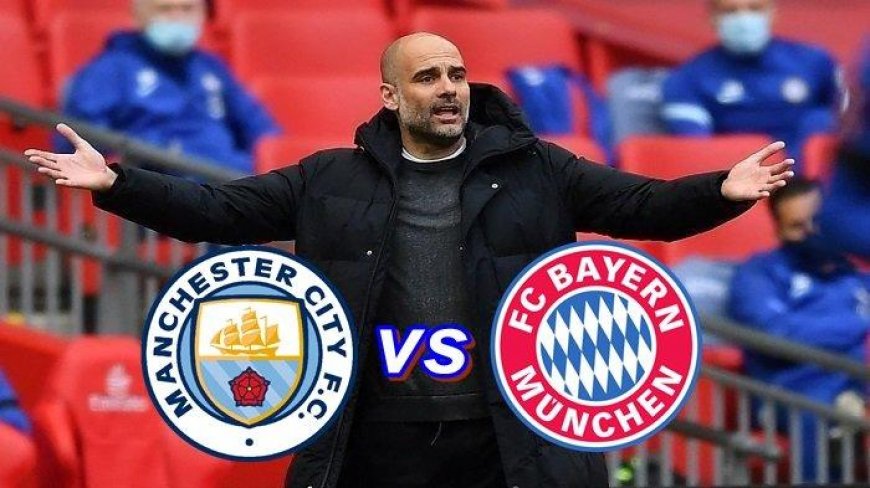 Head to Head Manchester City vs Bayern Munchen Perempat Final Liga Champions, Momen Reuni Guardiola