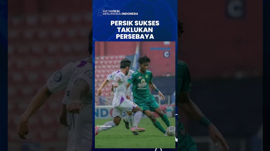 Garangnya Macan Putih Berhasil Taklukan Persebaya Surabaya dengan Skor 1-0 di Pertandingan Liga 1