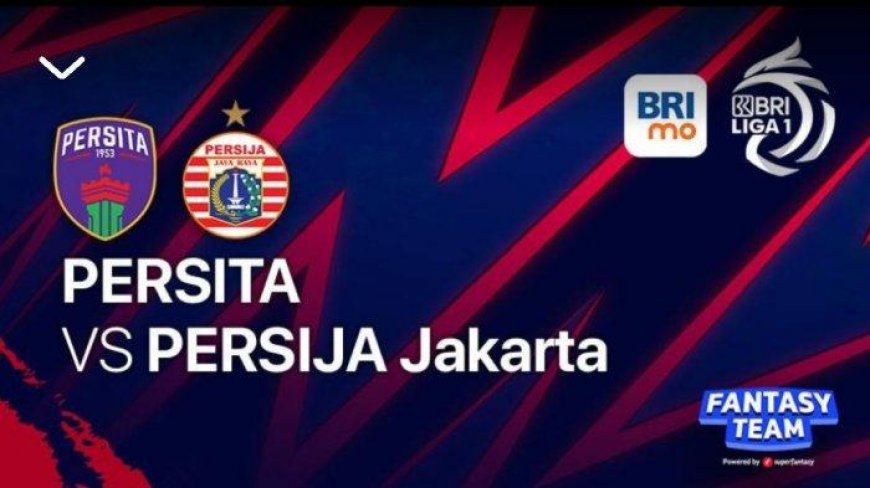Prediksi Skor dan Link Live Streaming Persita vs Persija Jakarta di Liga 1, Macan Kemayoran Pincang 