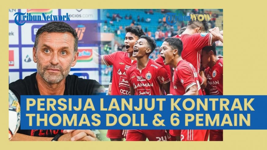 Persija Jakarta Perpanjang Kontrak Thomas Doll dan 6 Pemain, Ini Respons Andritany dan M Ferarri