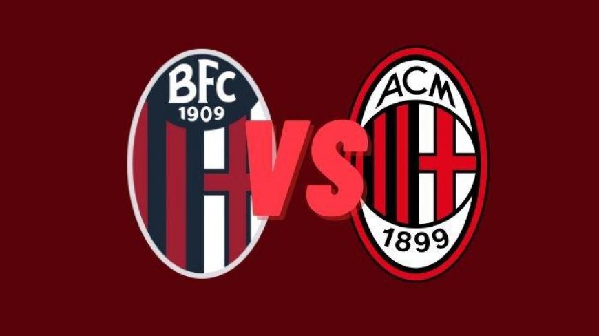 Prediksi Skor Bologna vs AC Milan Liga Italia Serie A Lengkap Head to Head