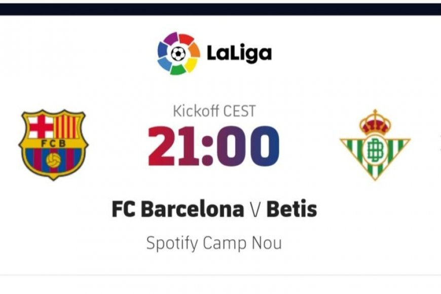 Jadwal Tayang Barcelona vs Real Betis Liga Spanyol Malam Ini: Siaran Langsung Live di TV Mana Jam Berapa?