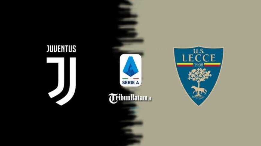 Juventus vs Lecce Rabu Malam 23.30 WIB, Peluang Bianconeri Rebut Posisi Kedua