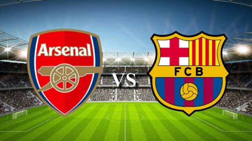 PREDIKSI SKOR Arsenal vs Barcelona Kamis Pagi, H2H, Line UP dan Link Live Streaming Nonton via HP