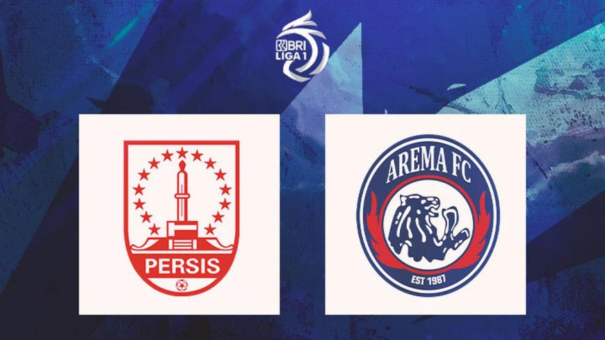 Adu Mekanik Partai BRI Liga 1, Persis vs Arema: Menanti Efek Amunisi Baru