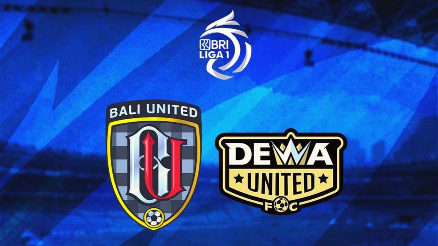 Prediksi Bali United Vs Dewa United di BRI Liga 1: Tim Tamu Berbahaya, Tuan Rumah Pede Hattrick Kemenangan