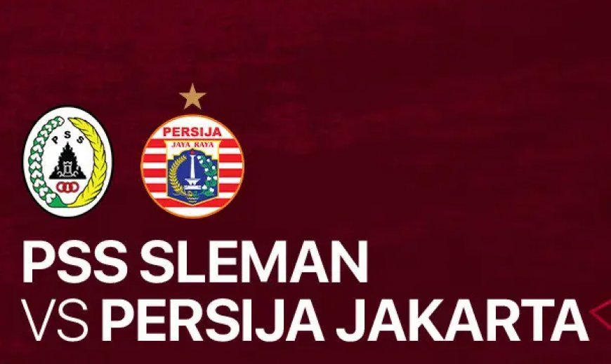 Prediksi Skor PSS Sleman vs Persija Jakarta di Liga 1: Highlights, Line Up, Link Live Streaming, Head to Head