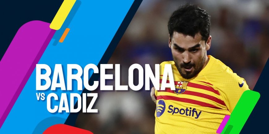 Head to Head dan Statistik: Barcelona vs Cadiz