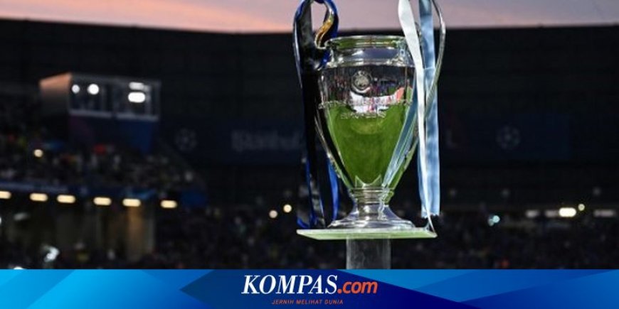 Daftar Tim Peserta Liga Champions 2023-2024: Spanyol 5 Wakil, 2 Debutan di Fase Grup Halaman all