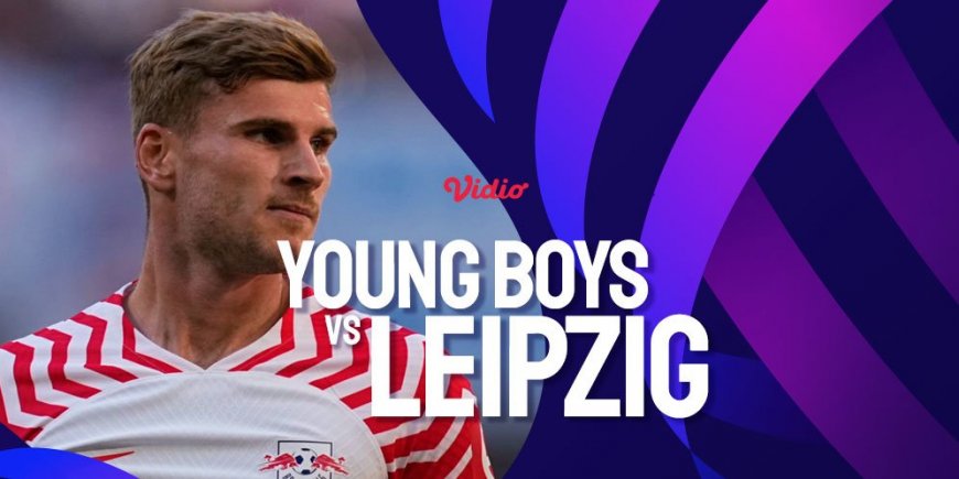 Prediksi Young Boys vs RB Leipzig 19 September 2023