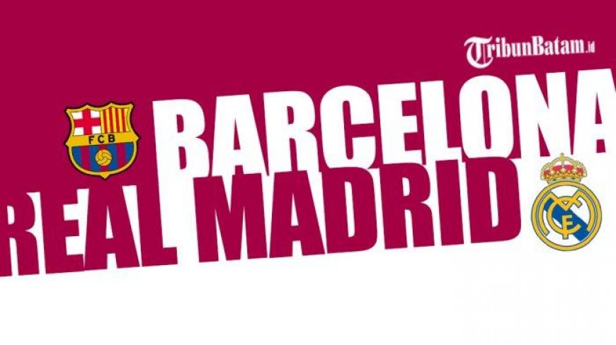 El Clasico Barcelona vs Real Madrid Kick Off 21.15 WIB, Prakiraan Pemain, Head To Head