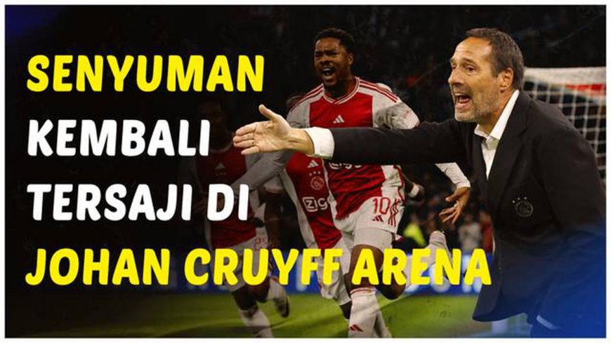 VIDEO: Senyum Bahagia Kembali Hadir ke Johan Cruyff Arena Setelah Ajax Amsterdam Menang Atas SC Heerenveen