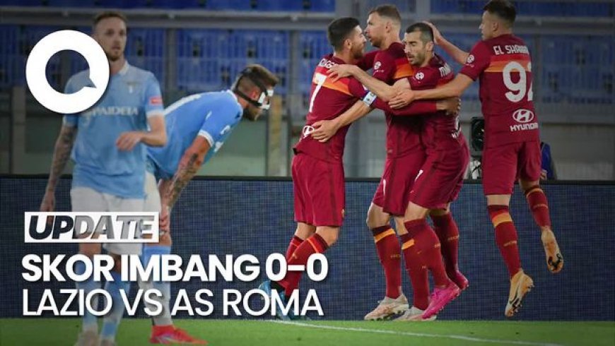 Skor 0-0 Hiasi Laga Lazio vs AS Roma, Berakhir Tanpa Pemenang