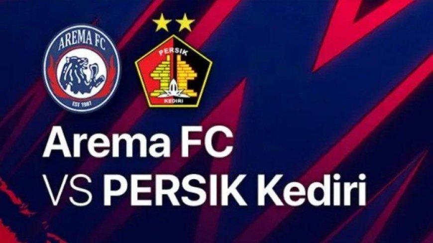Jadwal Siaran Langsung Arema FC Vs Persik Kediri, Live Indosiar dan Vidio.com Pekan 20 Liga 1 2023