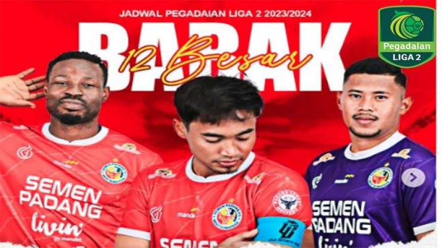 Semen Padang Vs PSIM Jogja 12 Besar Liga 2 2023/2024: Prediksi Skor hingga Peluang Lolos Semifinal