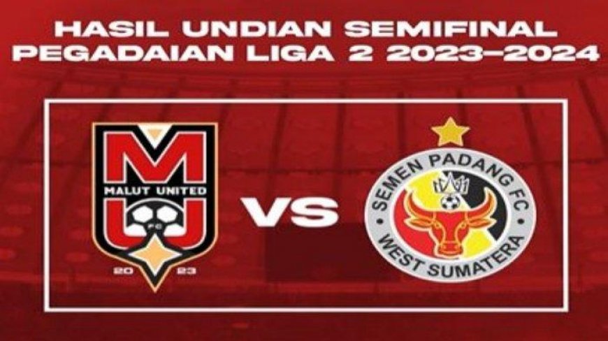 Semifinal Liga 2 : Adu Statistik Malut United Vs Semen Padang, Duel Konsistensi