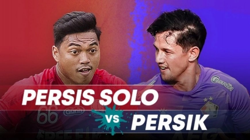 BRI Liga 1 : H2H, Prediksi Susunan Pemain, dan Live Streaming Persis Solo vs Persik Kediri