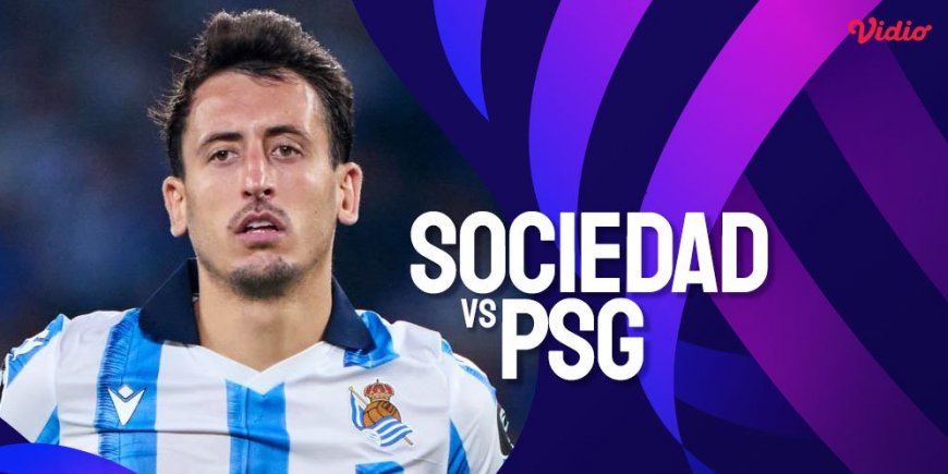 Prediksi Real Sociedad vs PSG 6 Maret 2024