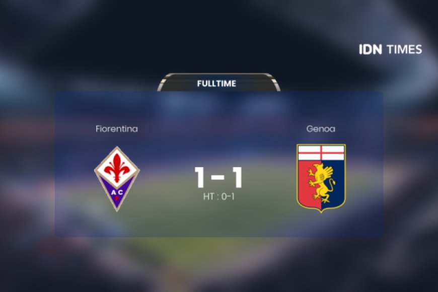 Duel Fiorentina Vs Genoa Berakhir Antiklimaks